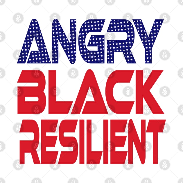 #OurPatriotism: Angry Black Resilient (Red, White, Blue) by Onjena Yo by Village Values