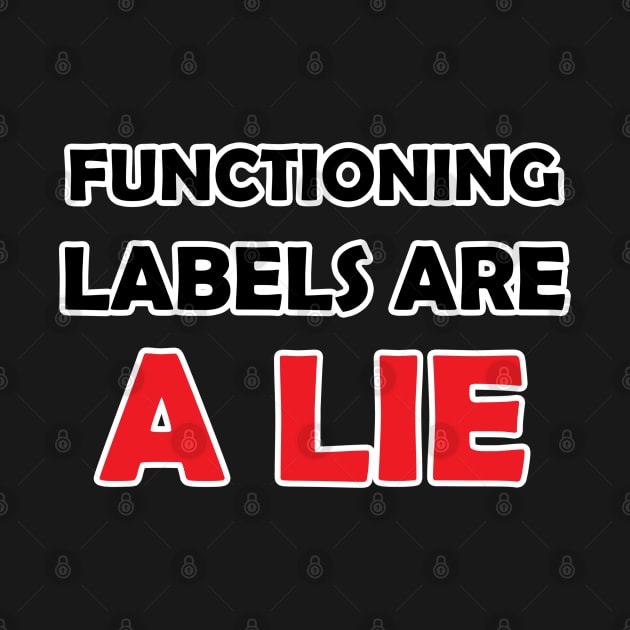 Functioning Labels are a Lie by Firestorm Fox