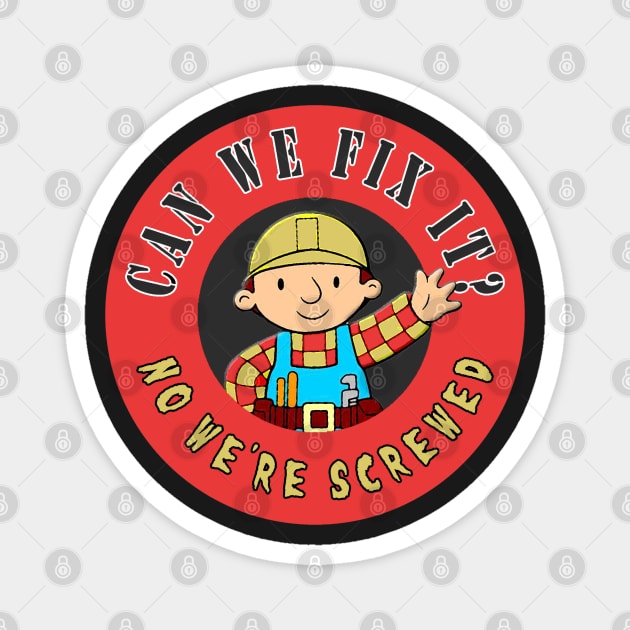 Can We Fix It? No We re Screwed Magnet by  The best hard hat stickers 