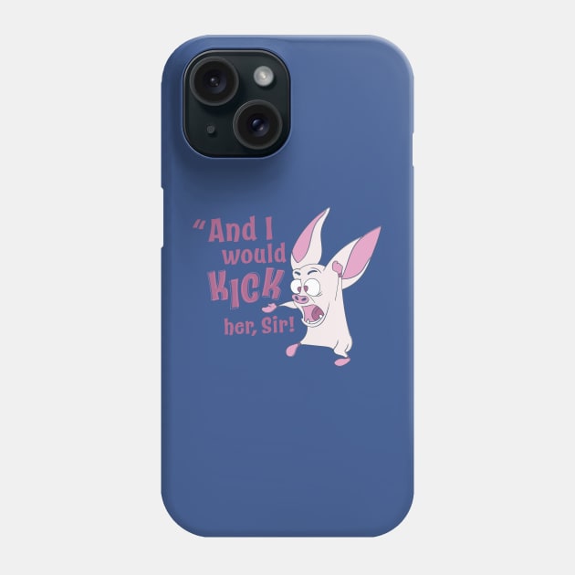 And I'd KICK her, sir! Phone Case by Limey Jade 