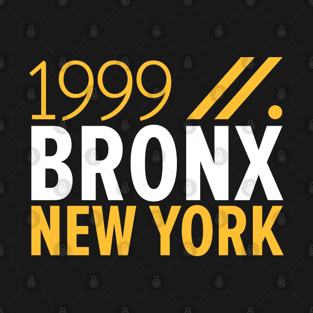 Bronx NY Birth Year Collection - Represent Your Roots 1999 in Style by Boogosh