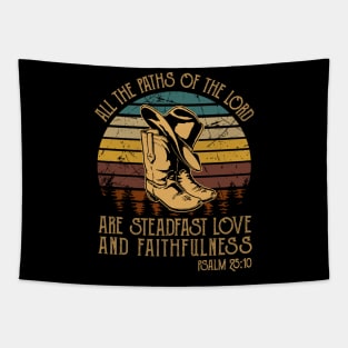 All The Paths Of The Lord Are Steadfast Love And Faithfulness Cowboy Boots Tapestry