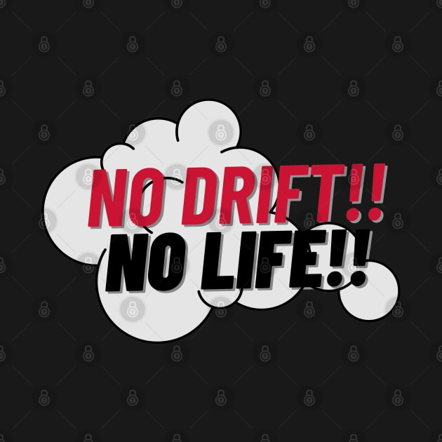 No Drift No Life by LynxMotorStore