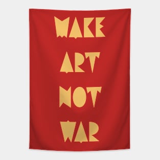 Make art not war Tapestry