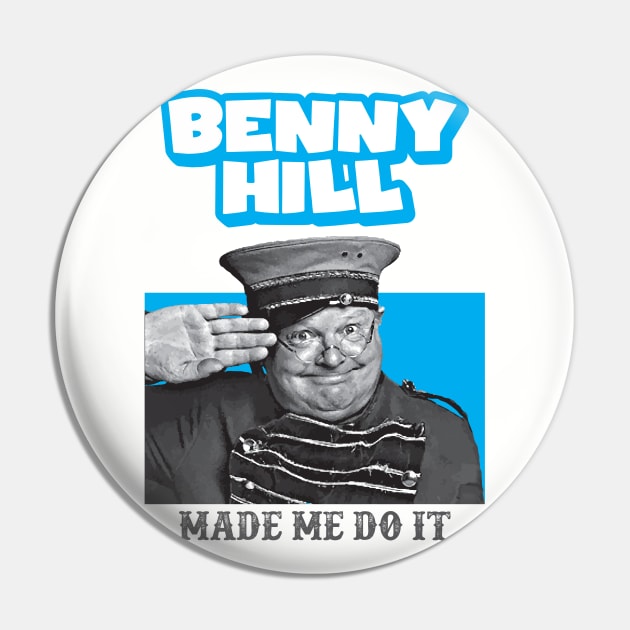 Benny Hill made Me Do It Pin by Alema Art