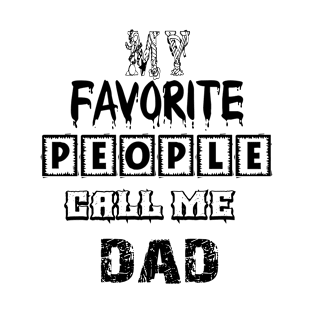 my favorite people call me dad first time pap T-Shirt