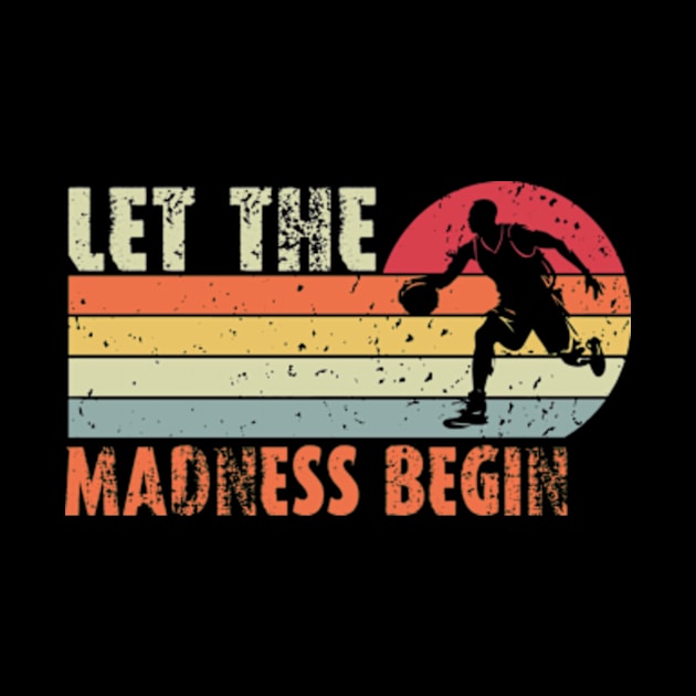 Let the madness begin Basketball Madness College March by David Brown