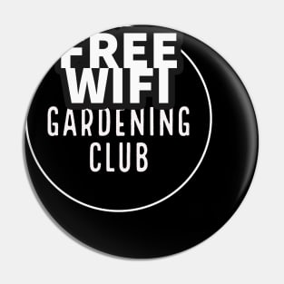 Free Wi-Fi gardening club Pin