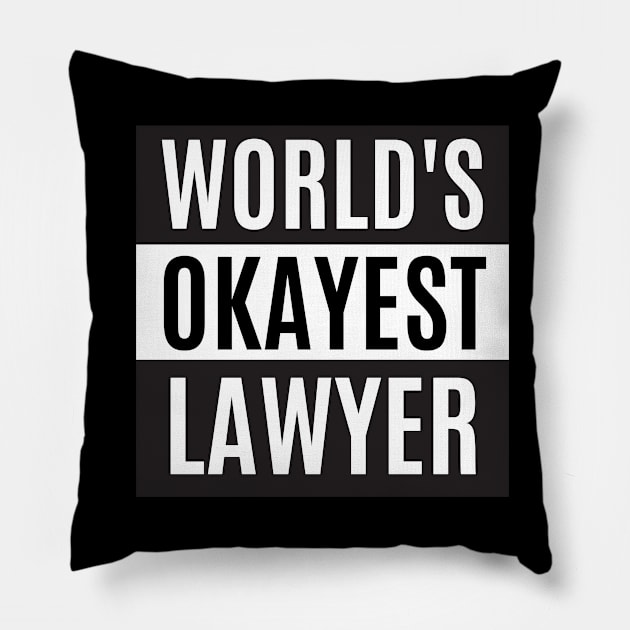 World's okayest Lawyer - Laywer Pillow by cheesefries