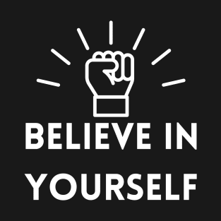 Believe In Yourself T-Shirt