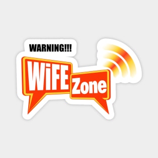 Wifi zone - Wife Joke Magnet