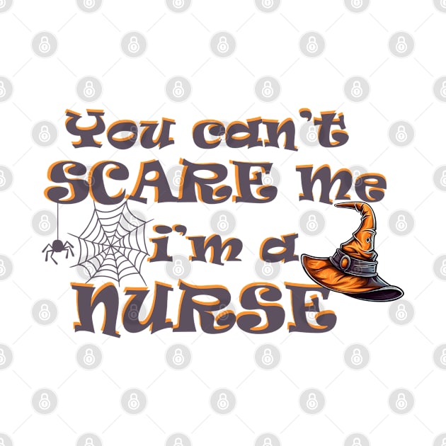 You can't scare me i'm a nurse halloween by omitay