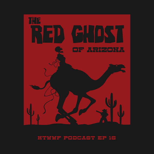 The Red Ghost HTWWF Single Color by How the West was Fucked Podcast