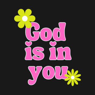 God Is In You - Retro Groovy Style Design - Christian Gift Idea T-Shirt