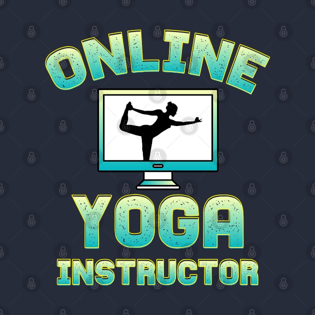 Online Yoga Instructor by Gold Wings Tees