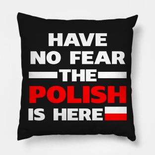 Have No Fear The Polish Is Here Proud Pillow