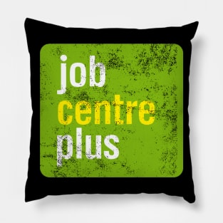 Job Centre Plus Pillow