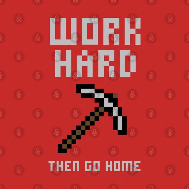 Work Hard Pixel Art by StickSicky