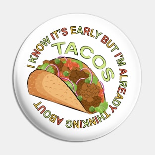 Thinking About Tacos - Funny Taco Pin