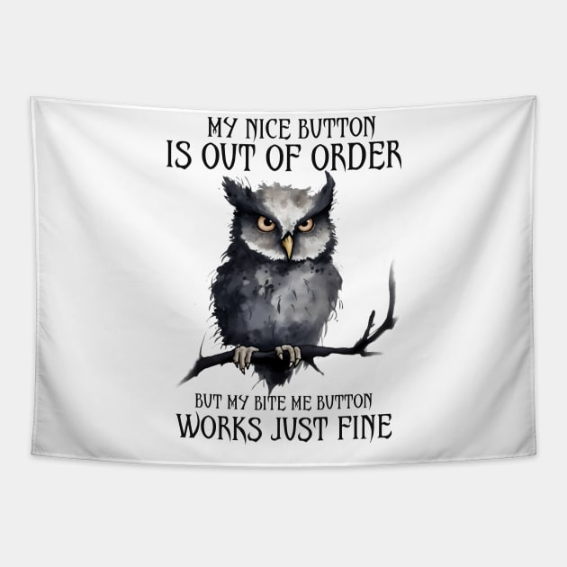 My Nice Button Is Out Of Order Tapestry by bellofraya