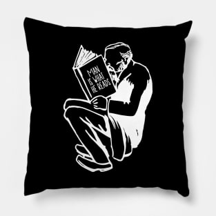 'Man Is What He Reads' Education For All Shirt Pillow