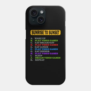 Sunrise To Sunset, My Perfect Day, Video Games, Video Games Lover, Nerd, Geek, Funny Gamer, Video Games Love Birthday Gift, Gaming Girl, Gaming Boy Phone Case