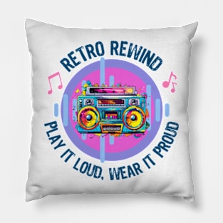 Retro Rewind Play It Loud Play It Proud Pillow