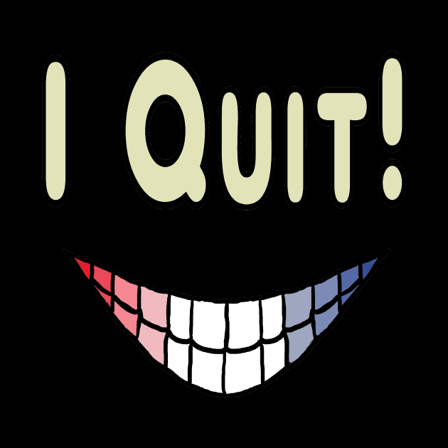 I Quit by Mark Ewbie