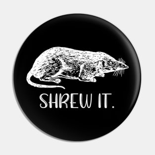 Shrew It Pin