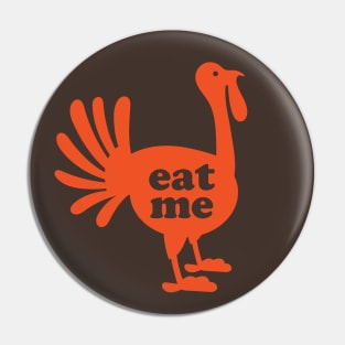 Eat Me Turkey Pin