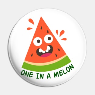 One in a melon- watermelon Pin