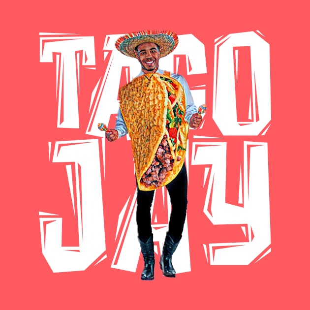 TACO JAY (BIG white font) by Basketballisfun