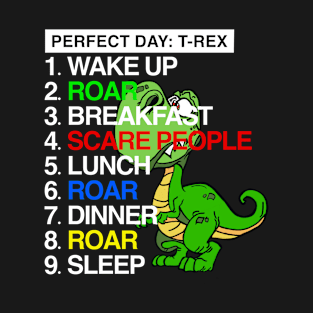 My Perfect Day T-REX Cute T-Shirts & Gifts T-Shirt