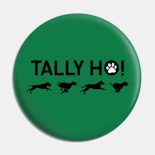 Tally Ho! With Dog print Pin