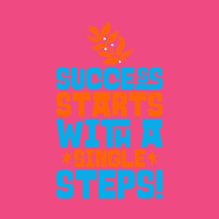 Success starts with a single step. T-Shirt