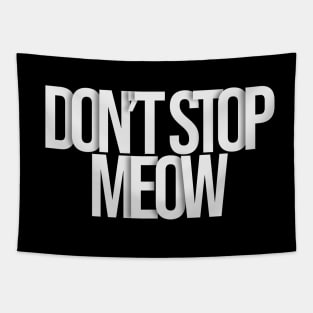 dont stop meow typography Tapestry