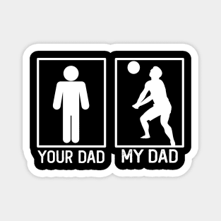 Volleyball Your Dad vs My Dad Shirt Volleyball Dad Gift Magnet