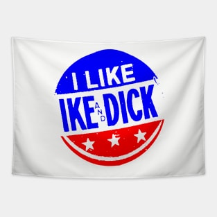 I LIKE IKE AND DICK-2 Tapestry