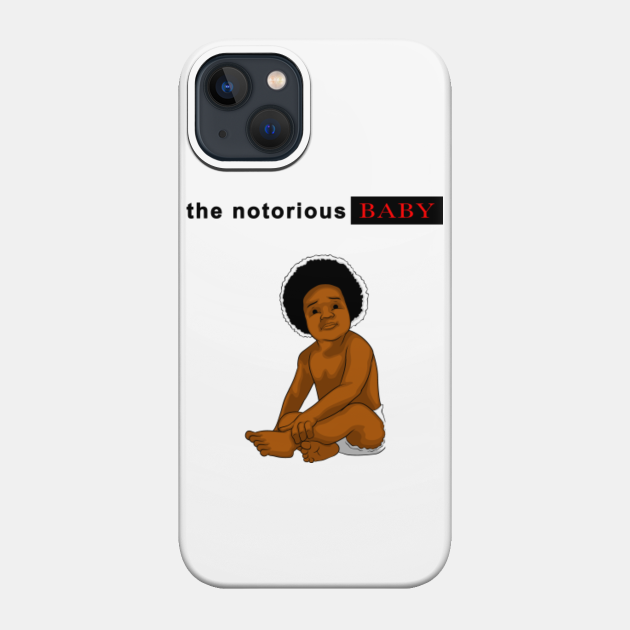 the notorious BABY - Rapper - Phone Case