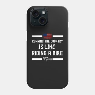 Running The Coutry Is Like Riding A Bike Joe Biden Funny Phone Case