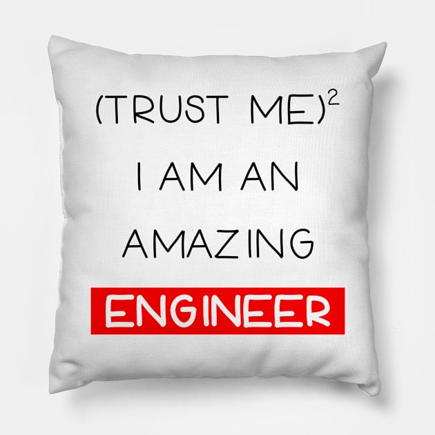 Trust me , I am an engineer Pillow by Ibrahim241