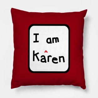 I am a Karen Meme in a Frame Pillow