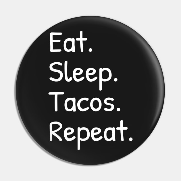 Eat Sleep Tacos Repeat Funny Pin by Islanr