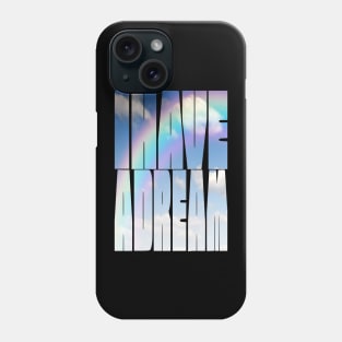 I Have a Dream - Martin Luther King Jr . Quote - Civil Rights Movement Design Phone Case