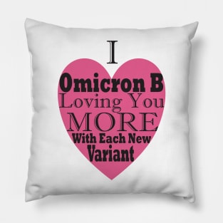 Funny, Topical Valentines, I Omicron B Loving You More With Each New Variant Pillow