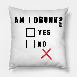 AM I DRUNK Pillow