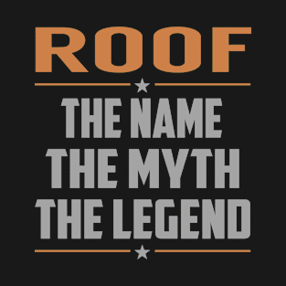 ROOF The Name The Myth The Legend T-Shirt