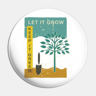 Let It Grow Pin