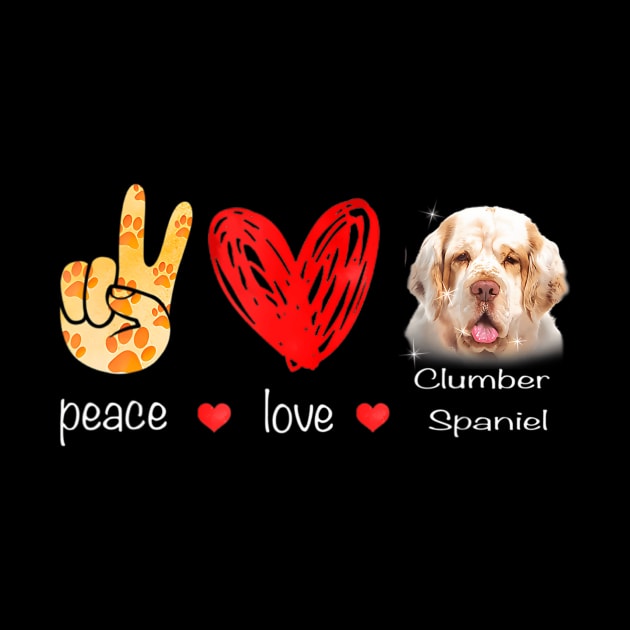 Peace Love Clumber Spaniel Dog - Clumber Spaniel Dog lover by mccloysitarh