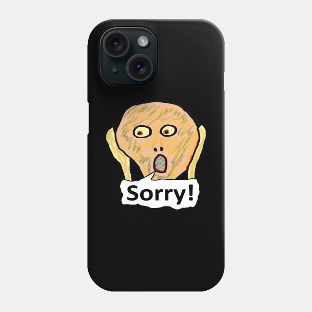 Sorry Phone Case by Mark Ewbie